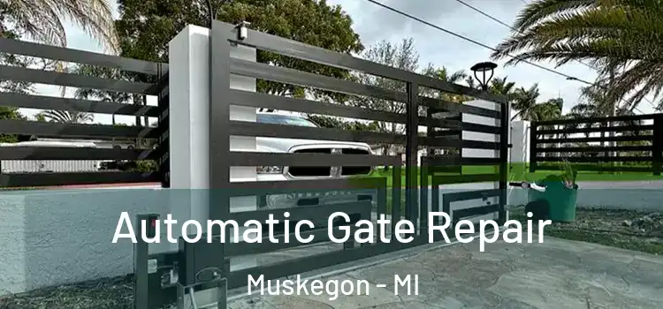Automatic Gate Repair Muskegon - MI