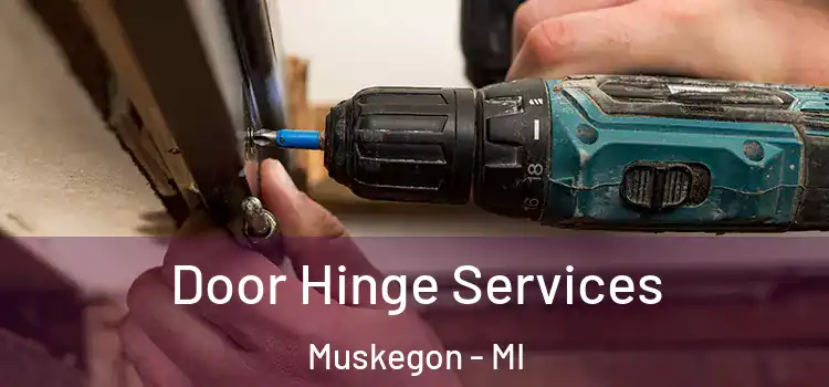 Door Hinge Services Muskegon - MI