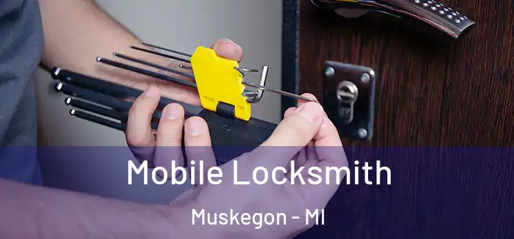 Mobile Locksmith Muskegon - MI