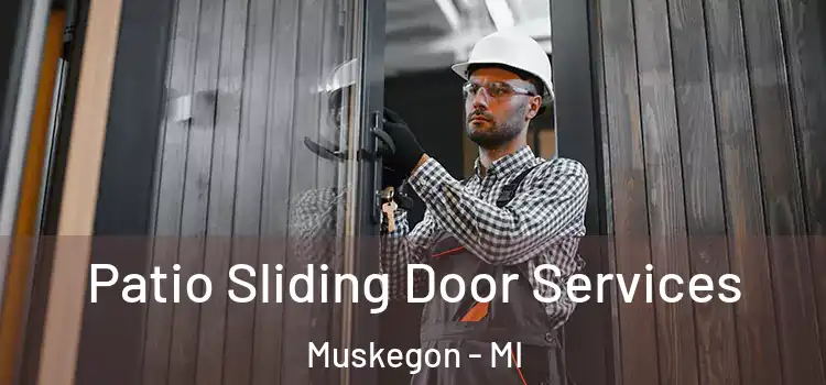 Patio Sliding Door Services Muskegon - MI