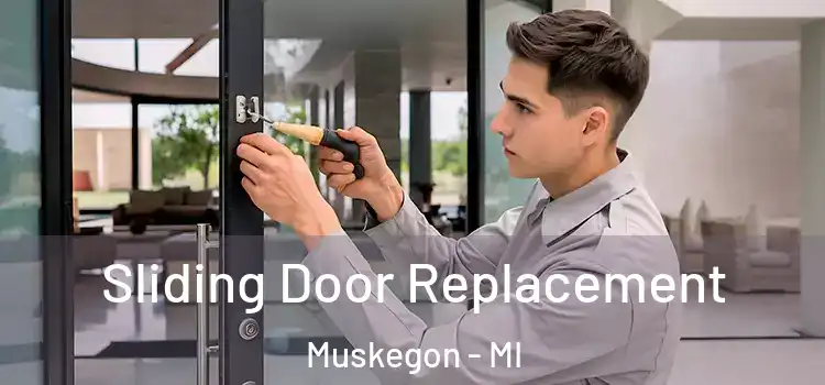 Sliding Door Replacement Muskegon - MI