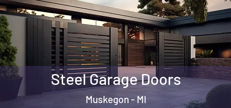 Steel Garage Doors Muskegon - MI